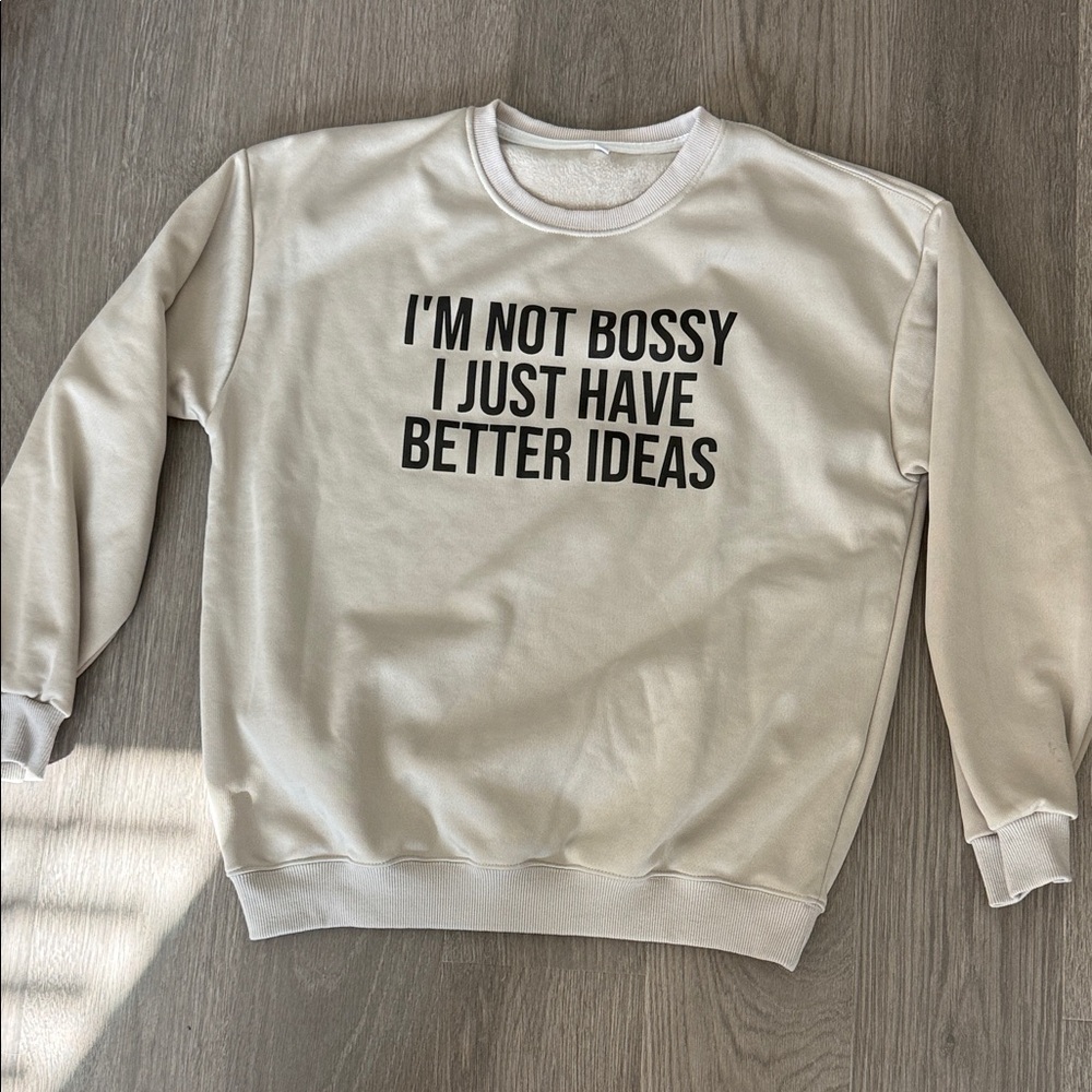 I’m not bossy sweatshirt size xl